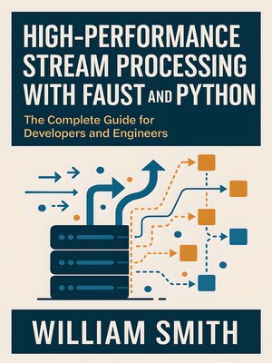 cover image of High-Performance Stream Processing with Faust and Python